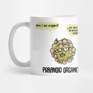 Paranoid Organoid Mug